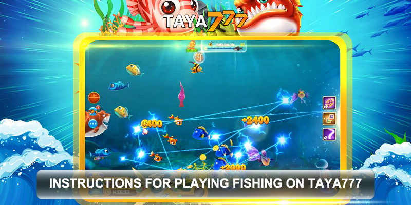 Instructions for Playing Fishing on Taya777